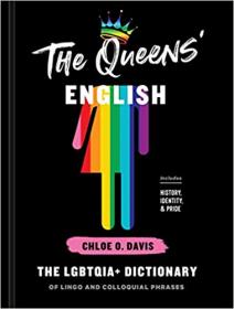 The Queens' English - The LGBTQIA + Dictionary of Lingo and Colloquial Phrases