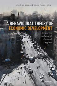 A Behavioural Theory of Economic Development - The Uneven Evolution of Cities and Regions