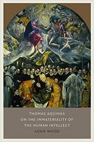 [ CourseWikia com ] Thomas Aquinas on the Immateriality of the Human Intellect