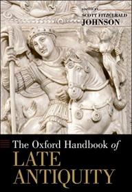 [ CoursePig com ] The Oxford Handbook of Late Antiquity (True PDF)