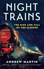 [ TutGee com ] Night Trains - The Rise and Fall of the Sleeper