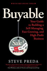 Buyable - Your Guide to Building a Self-Managing, Fast-Growing, and High-Profit Business