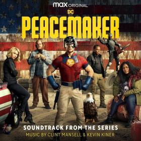 Clint Mansell & Kevin Kiner - Peacemaker (Soundtrack from the HBO Max Original Series) [FLAC] (2022) [24B-48kHz-Qobuz-DL] [ARLOX]