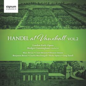 Handel at Vauxhall Vol  II - London Early Opera, Bridget Cunningham (2017) [24-96]