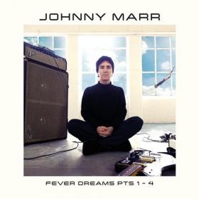 Johnny Marr - Fever Dreams Pts 1 - 4 (2022) [24 Bit Hi-Res] FLAC [PMEDIA] ⭐️