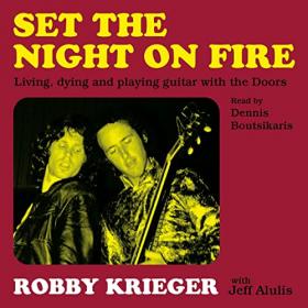 Robby Krieger - 2021 - Set the Night on Fire (Arts)