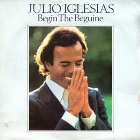 Julio Iglesias Begin The Beguine