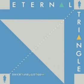 Eternal Triangle - Touch and Let Go (2022) [24Bit-96kHz] FLAC [PMEDIA] ⭐️
