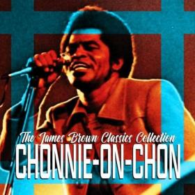 James Brown - Chonnie-On-Chon (The James Brown Classics Collection) (2022) Mp3 320kbps [PMEDIA] ⭐️