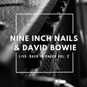 Nine Inch Nails - Nine Inch Nails & David Bowie Live_ Back In Anger vol  2 (2022) Mp3 320kbps [PMEDIA] ⭐️