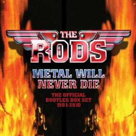 The Rods - Metal Will Never Die__The Official Bootleg Box Set 1981-2010 (4 CD) (2022)
