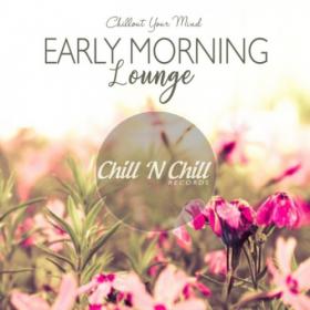 VA - Early Morning Lounge  Chillout Your Mind (2020) MP3