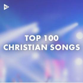 Various Artists - Top 100 Christian Songs (2022) Mp3 320kbps [PMEDIA] ⭐️