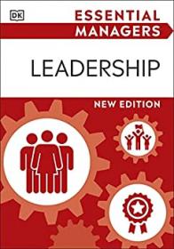 [ CourseLala com ] Leadership (DK Essential Managers), New Edition (True EPUB)