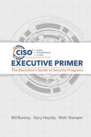 [ CoursePig com ] CISO Desk Reference Guide Executive Primer - The Executive ' s Guide to Security Programs