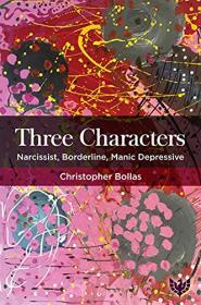 Three Characters - Narcissist, Borderline, Manic Depressive