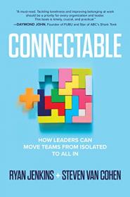 Connectable - How Leaders Can Move Teams From Isolated to All In