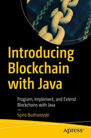 [ FreeCryptoLearn com ] Introducing Blockchain with Java - Program, Implement, and Extend Blockchains with Java (True PDF, EPUB)