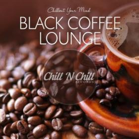 VA - Black Coffee Lounge  Chillout Your Mind (2020) MP3