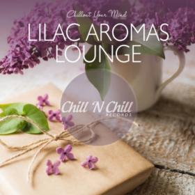 VA - Lilac Aromas Lounge  Chillout Your Mind (2020) MP3
