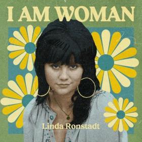 Linda Ronstadt - I AM WOMAN - Linda Ronstadt (2022) Mp3 320kbps [PMEDIA] ⭐️