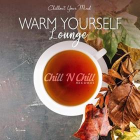 VA - Warm Yourself Lounge  Chillout Your Mind (2020) MP3