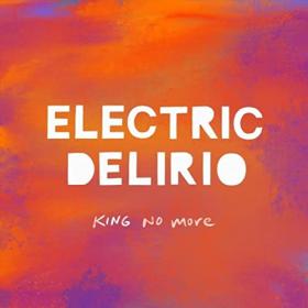 Electric Delirio - 2022 - King No More