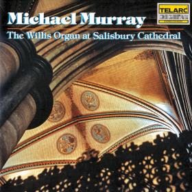Michael Murray - The Willis Organ at Salisbury Cathedral