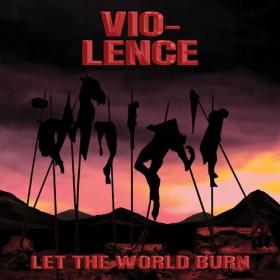 Vio-Lence - Let the World Burn (2022) [24 Bit Hi-Res] FLAC [PMEDIA] ⭐️
