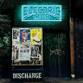 Electric Mob - Discharge (Bonus Track Edition) (2022) Mp3 320kbps [PMEDIA] ⭐️