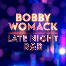 Bobby Womack - Late Night R&B (2022) Mp3 320kbps [PMEDIA] ⭐️