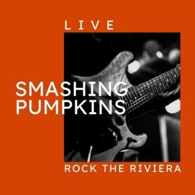 The Smashing Pumpkins - Smashing Pumpkins Live_ Rock The Riviera (2022) Mp3 320kbps [PMEDIA] ⭐️