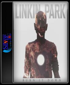 Linkin Park - Burn It Down HD 720P ESubs NimitMak SilverRG