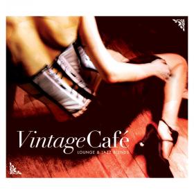 Various Artists - Vintage Café - Lounge & Jazz Blends (2007 - Lounge) [Flac 16-44]