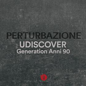 Perturbazione - Pertubazione Generation Anni '90 Udiscover (2022 - Rock) [Flac 16-44]