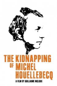The Kidnapping Of Michel Houellebecq (2014) [1080p] [WEBRip] [5.1] [YTS]