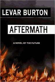 [ TutGator com ] Aftermath by LeVar Burton