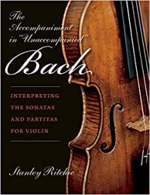 [ CourseWikia com ] The Accompaniment in Unaccompanied Bach - Interpreting the Sonatas and Partitas for Violin