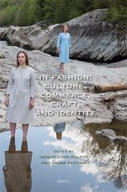 [ CourseWikia com ] In Fashion - Culture, Commerce, Craft, and Identity