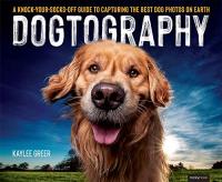 [ CoursePig com ] Dogtography - A Knock-Your-Socks-Off Guide to Capturing the Best Dog Photos on Earth (True EPUB)