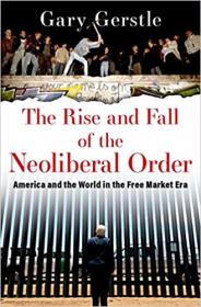 [ CourseBoat com ] The Rise and Fall of the Neoliberal Order - America and the World in the Free Market Era