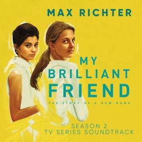 Max Richter - My Brilliant Friend Season 2 (2020) [24-48]
