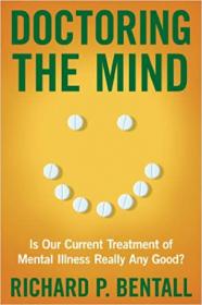 [ CourseMega com ] Doctoring the Mind - Is Our Current Treatment of Mental Illness Really Any Good
