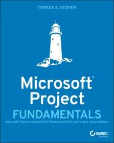 Microsoft Project Fundamentals - Microsoft Project Standard 2021, Professional 2021, and Project Online Editions