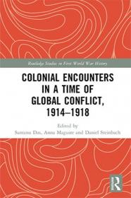 [ CourseBoat com ] Colonial Encounters in a Time of Global Conflict, 1914 - 1918