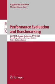 Performance Evaluation and Benchmarking - 13th TPC Technology Conference, TPCTC 2021