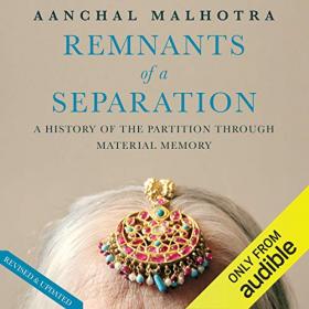 Aanchal Malhotra - 2019 - Remnants of a Separation (Politics)