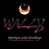 Wally - Martyrs and Cowboys_The Atlantic Recordings 1974-1975 (2019)⭐FLAC
