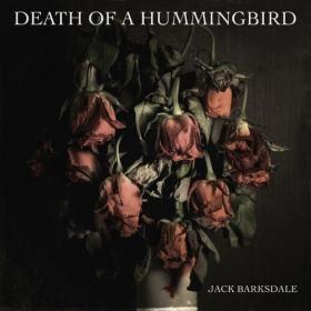 Jack Barksdale - Death of a Hummingbird (2022) Mp3 320kbps [PMEDIA] ⭐️