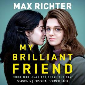 Max Richter - My Brilliant Friend, Season 3 (Original Soundtrack) (2022) Mp3 320kbps [PMEDIA] ⭐️